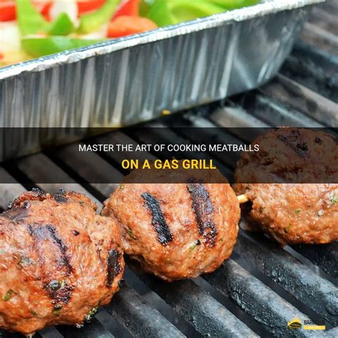 how to cook meatballs on gas grill